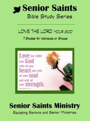 Bible Study Guide - Senior Saints Book 2: Love the Lord
